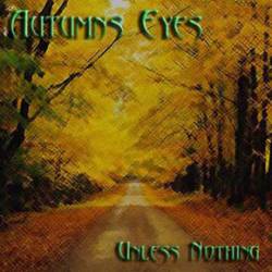 Autumns Eyes : Unless Nothing